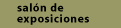 sal&oacute;n de exposiciones